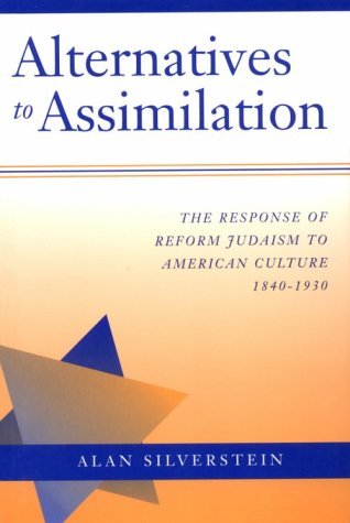 Alternatives to Assimilation- The Response of Reform Judaism to