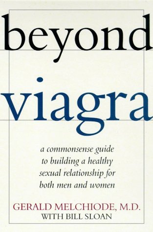 Beyond Viagra- A Commonsense Guide to Building a Healthy Sexual