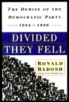 DIVIDED THEY FELL- The Demise of the Democratic Party, 1964-1996