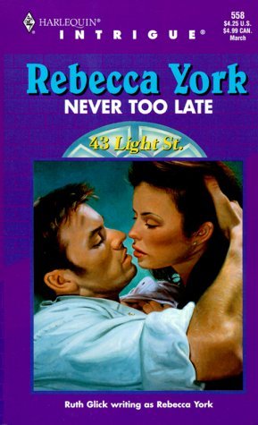 Never Too Late: 43 Light St. (Harlequin Intrigue, #558)