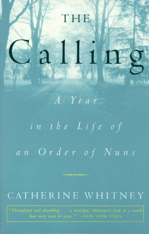 The Calling- A Year in the Life of an Order of Nuns