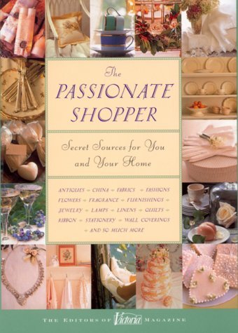 The Passionate Shopper- Secret Sources for You and Your Home