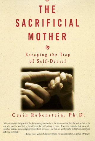 The Sacrificial Mother- Escaping the Trap of Self-Denial
